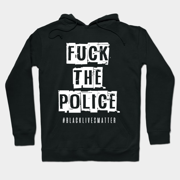 Fuck The Police Hoodie by Nashida Said